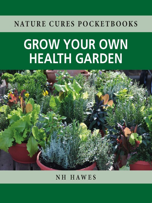 Title details for Grow Your Own Health Garden by Nat Hawes - Available
